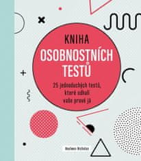 Nicholas Haulwen: Kniha osobnostních testů - 25 jednoduchých testů,které odhalí vaše pravé já