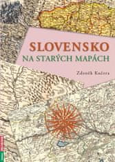 Zdeněk Kučera: Slovensko na starých mapách