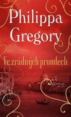 Philippa Gregory: Ve zrádných proudech