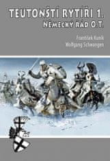 František Kuník: Teutonští rytíři I. - Německý řád O.T.