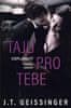 J. T. Geissinger: Taju pro tebe