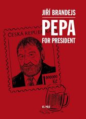 Jiří Brandejs: Pepa For President