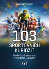 David Kozohorský: 103 sportovních kuriozit - Příběhy z dějin sportu, které možná neznáte
