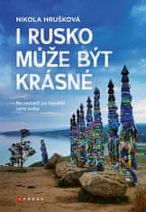 Nikola Hrušková: I Rusko může být krásné - Na cestách po největší zemi světa