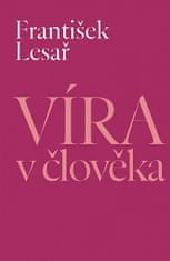 František Lesař: Víra v člověka