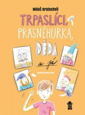 Miloš Kratochvíl: Trpaslíci, Prasněhurka, děda a já