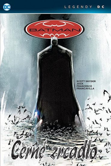 Scott Snyder: Batman Černé zrcadlo