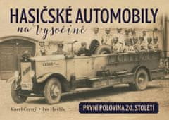 Karel Černý: Hasičské automobily na Vysočině (první polovina 20. století)