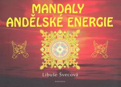 Libuše Švecová: Mandaly andělské energie