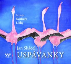Jan Skácel: Uspávanky - CDmp3 (Recituje Norbert Lichý)