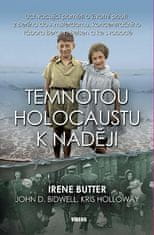 Irene Butter: Temnotou holocaustu k naději - Uchvacující paměti o životní pouti z Berlína do Amsterdamu,...