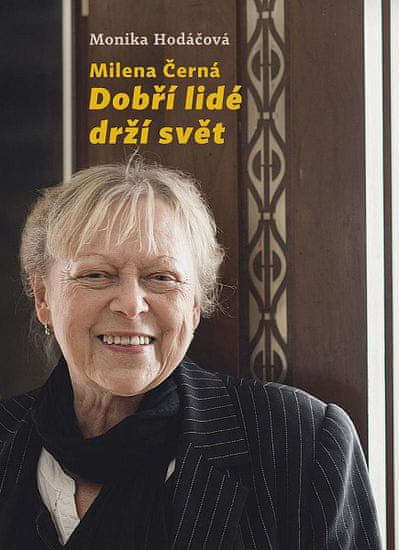 Monika Hodáčová: Milena Černá - Dobří lidé drží svět