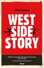 Irving Shulman: West Side Story - Románové zpracování broadwayského muzikálu ...