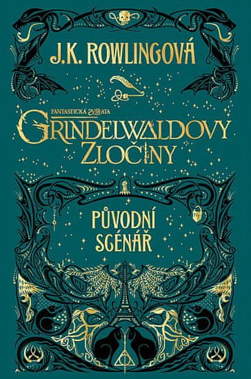 J. K. Rowlingová: Fantastická zvířata: Grindelwaldovy zločiny - původní scénář