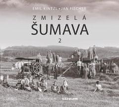 Emil Kintzl: Zmizelá Šumava 2