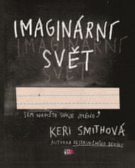 Keri Smithová: Imaginární svět