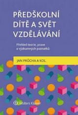 Jan Průcha: Předškolní dítě a svět vzdělávání - Přehled teorie, praxe a výzkumných poznatků