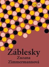 Zuzana Zimmermannová: Záblesky