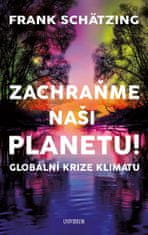 Frank Schätzing: Zachraňme naši planetu! Globální krize klimatu