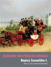 Hermann von Pückler-Muskau: Dopisy Zesnulého I. - Anglie 19. století očima pruského knížete