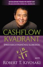 Robert T. Kiyosaki: Cashflow kvadrant - Sprievodca finančnou slobodou