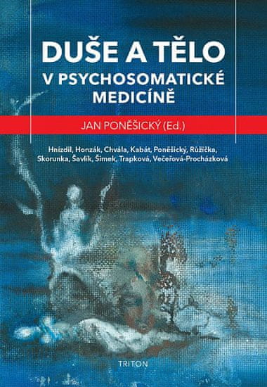 Jan Poněšický: Duše a tělo v psychosomatické medicíně