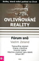 Vadim Zeland: Fórum snů - Ovlivňování reality VII.