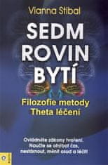 Vianna Stibalová: Sedm rovin bytí - Filozofie metody Theta léčení