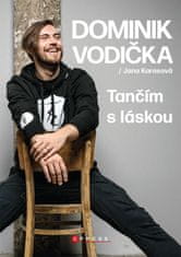 Karasová Jana, Vodička Dominik,: Dominik Vodička - Tančím s láskou