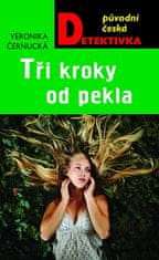 Veronika Černucká: Tři kroky od pekla