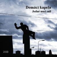 Domácí kapela: Jedné noci snil (2x CD)