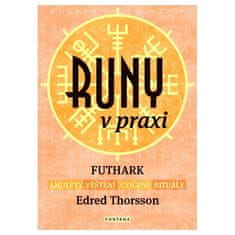 Edred Thorsson: Runy v praxi - FUTHARK - amulety - věštění - cvičení - rituály