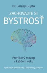 Sanjay Gupta: Zachovajte si bystrosť - Prenikavý mozog v každom veku