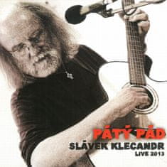 Klecandr Slávek: Pátý pád (Live 2013)