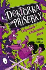 Kelly John: Doktorka pro příšerky 2 - Odpudivá záchranná akce