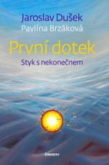 Dušek Jaroslav, Brzáková Pavlína: První dotek - Styk s nekonečnem