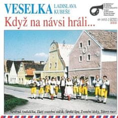 Veselka Ladislava Kubeše: Když na návsi hráli