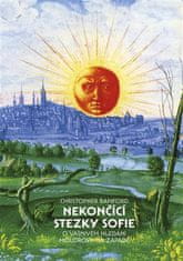 Christopher Bamford: Nekončící stezky Sofie - O vášnivém hledání moudrosti na Západě