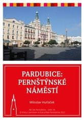 Miloslav Huňáček: Pardubice - Pernštýnské náměstí