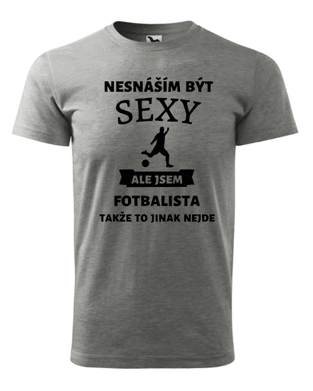 Fenomeno Pánské tričko - Sexy fotbalista - šedé Velikost: S