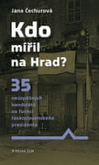 Jana Čechurová: Kdo mířil na Hrad?