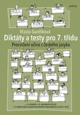 Vlasta Gazdíková: Diktáty a testy pro 7. třídu - Procvičení učiva z českého jazyka