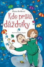 Hana Košková: Kde pršia dáždniky