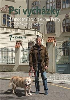 Zdeněk Lukeš: Psí vycházky 7. /Karlín/ - Za moderní architekturou Prahy se Zdeňkem Lukešem