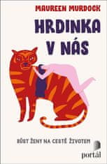 Murdock Maureen: Hrdinka v nás - Růst ženy na cestě životem