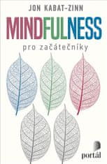 Kabat-Zinn Jon: Mindfulness pro začátečníky