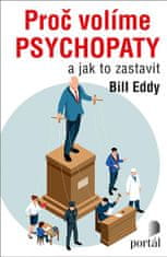 Eddy Bill: Proč volíme psychopaty a jak to zastavit