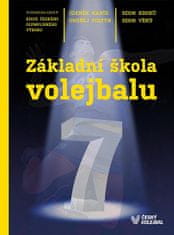 Haník Zdeněk: Základní škola volejbalu - Sedm kroků, sedm věků