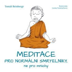 Reinbergr Tomáš: Meditace pro normální smrtelníky, ne pro mnichy