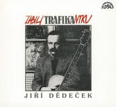 Jiří Dědeček: Dědeček Jiří - Zabili trafikantku CD